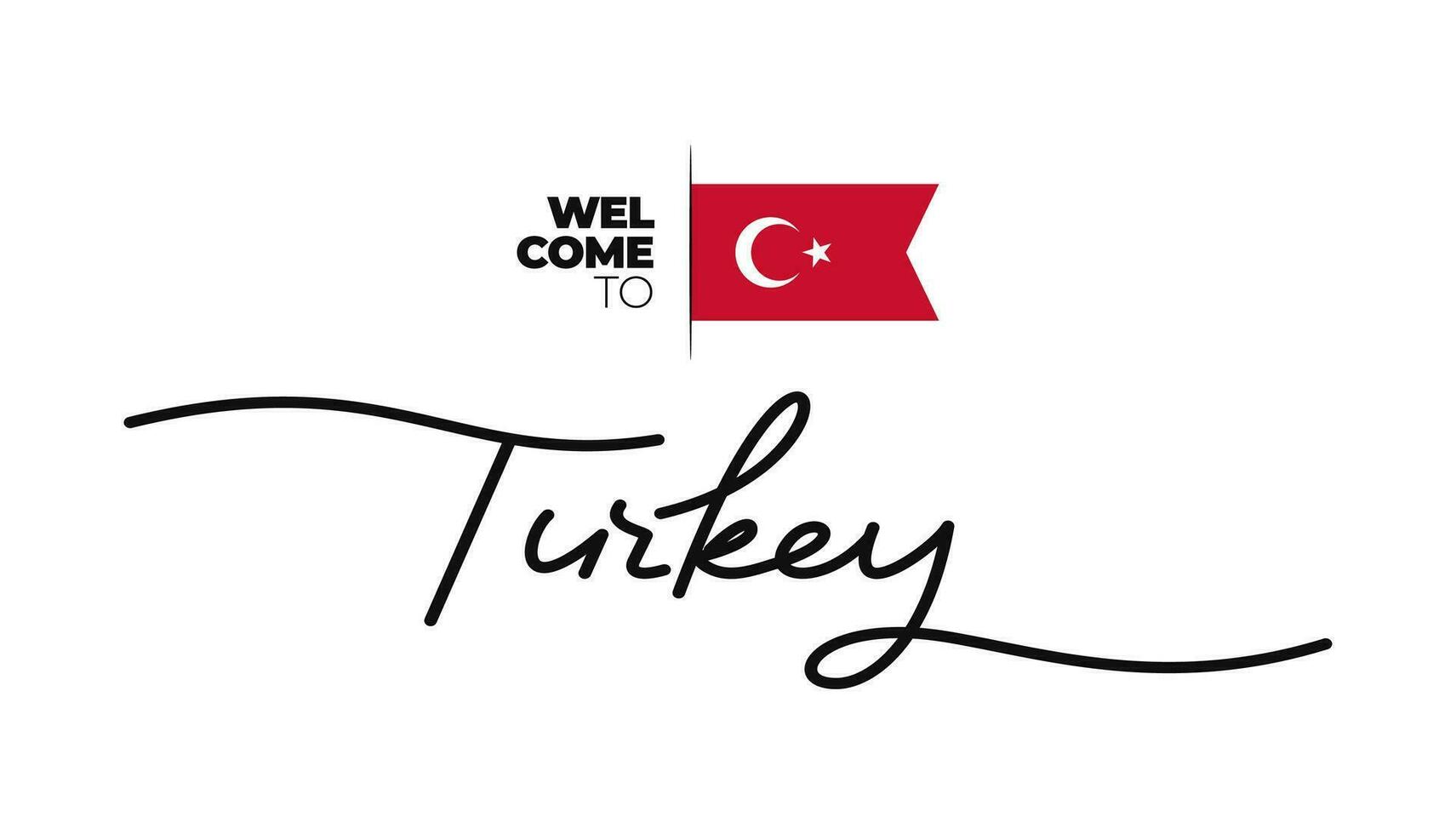 Welcome to Turkey modern calligraphic text. Turkey handwritten with flag isolated on white background. Hand drawn lettering style, line drawing, signature, calligraphy, monoline. vector Illustration