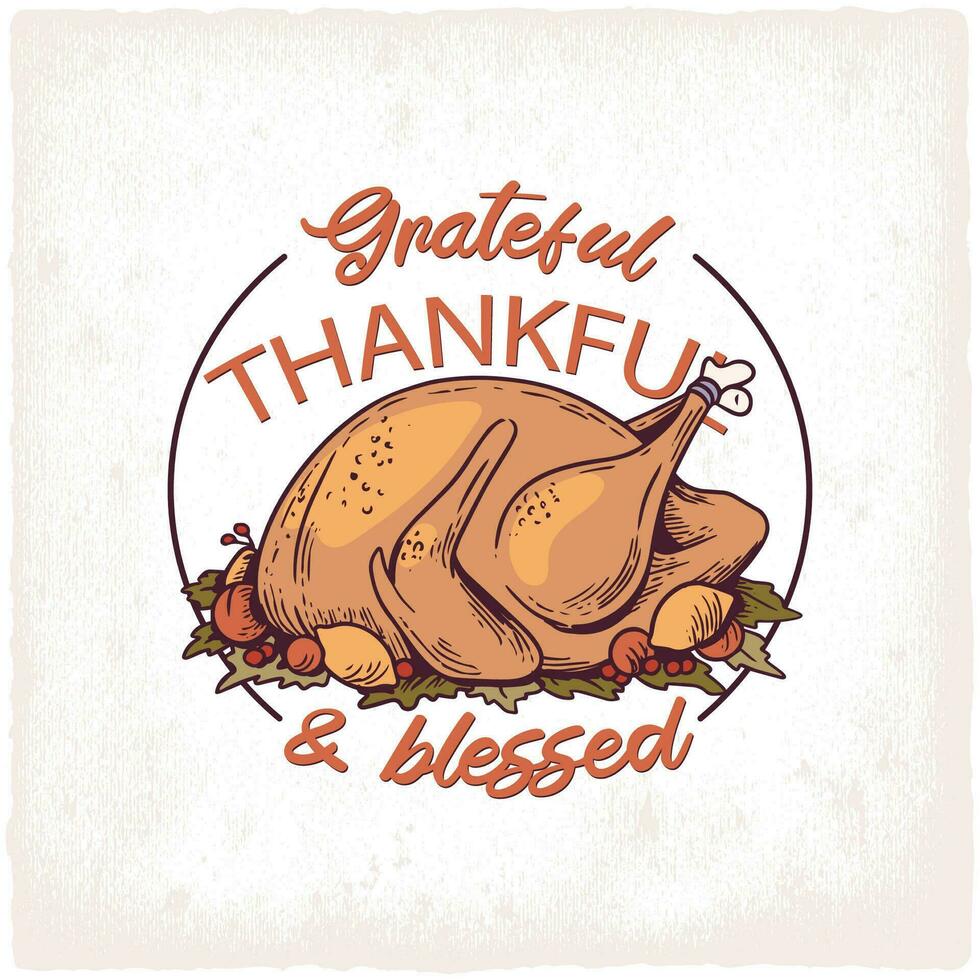 Grateful Thankful and Blessed Thanksgiving Turkey Chicken Food vector