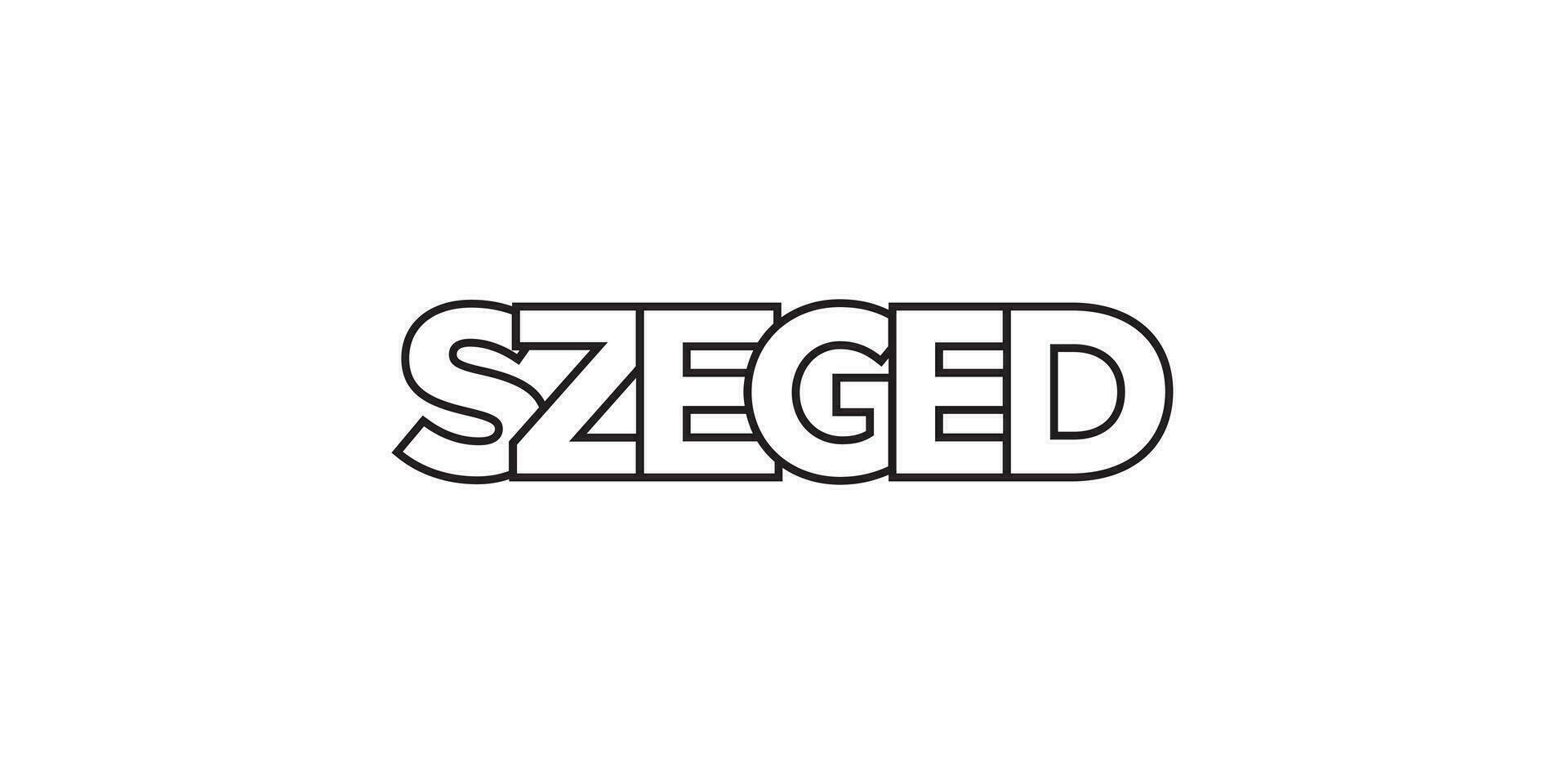 Szeged in the Hungary emblem. The design features a geometric style, vector illustration with bold typography in a modern font. The graphic slogan lettering.