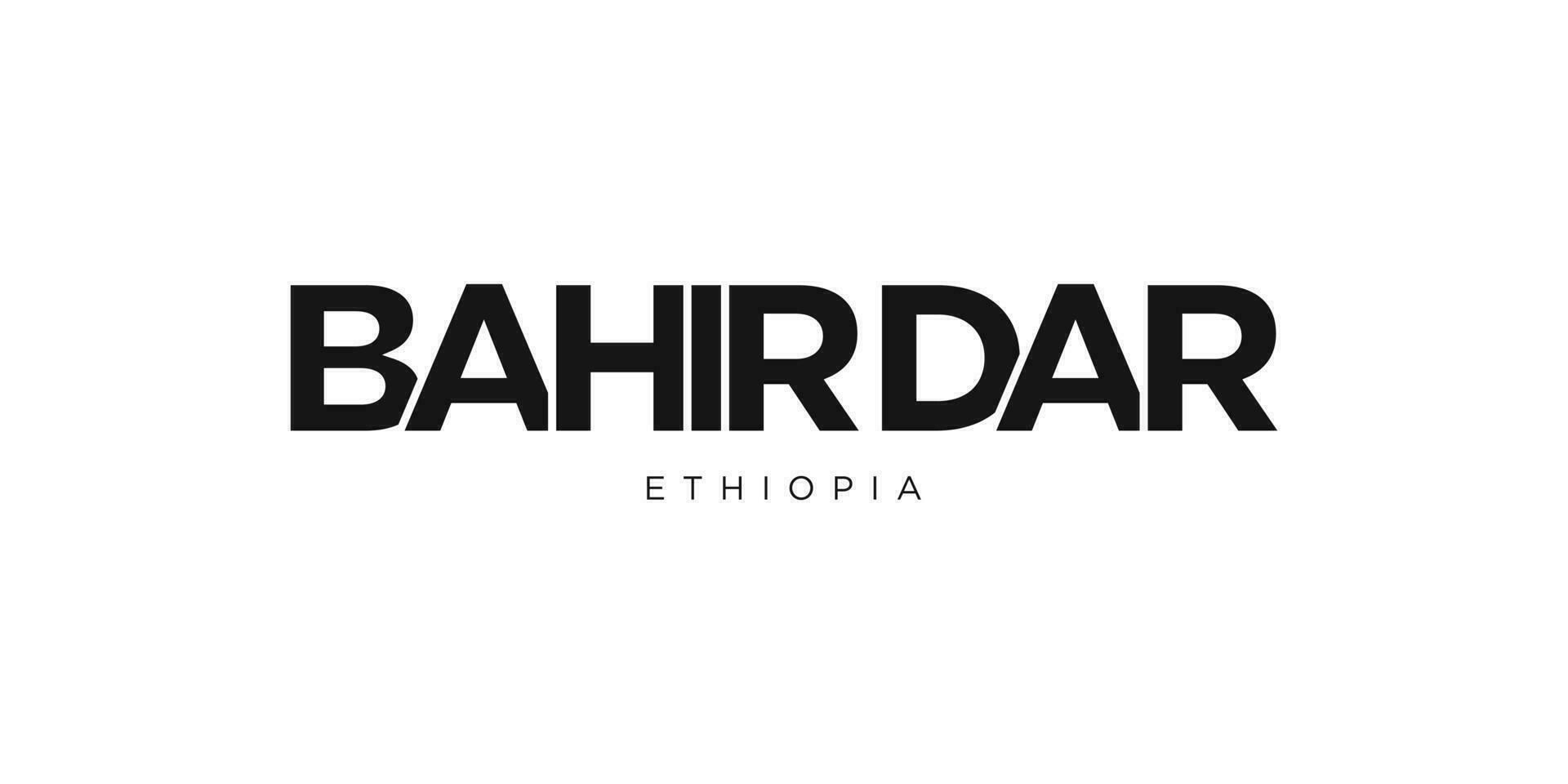 Bahir Dar in the Ethiopia emblem. The design features a geometric style, vector illustration with bold typography in a modern font. The graphic slogan lettering.