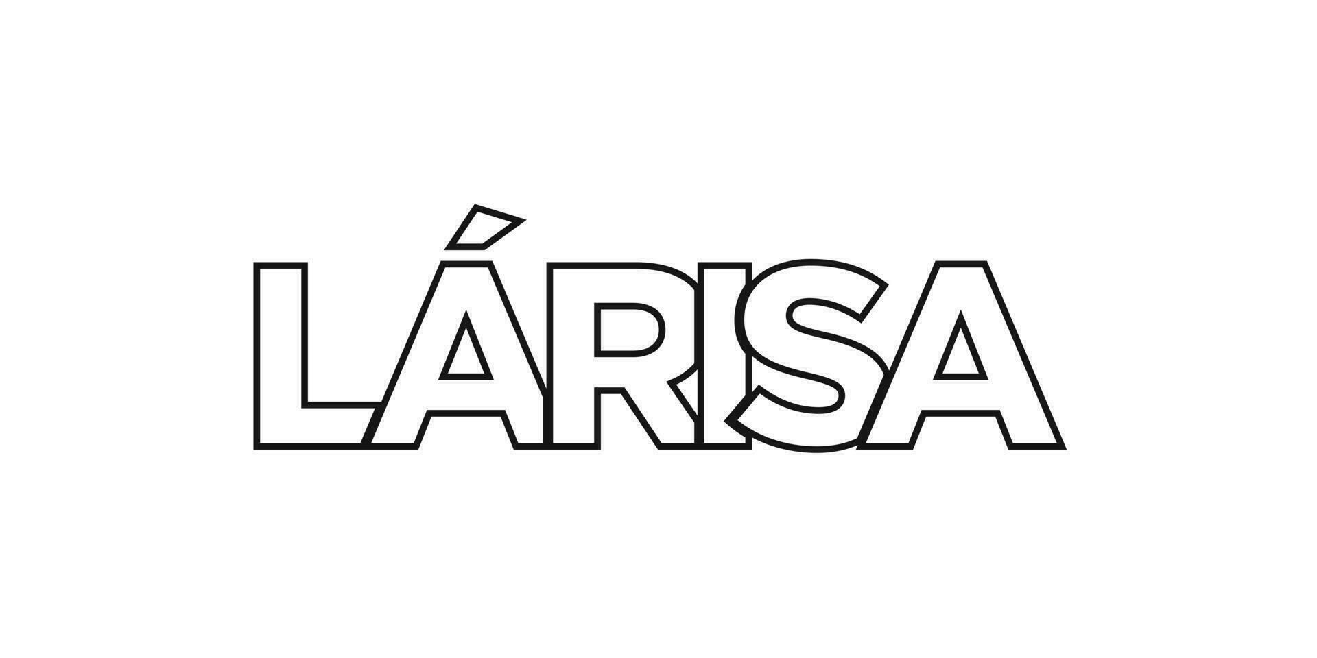 Larisa in the Greece emblem. The design features a geometric style, vector illustration with bold typography in a modern font. The graphic slogan lettering.