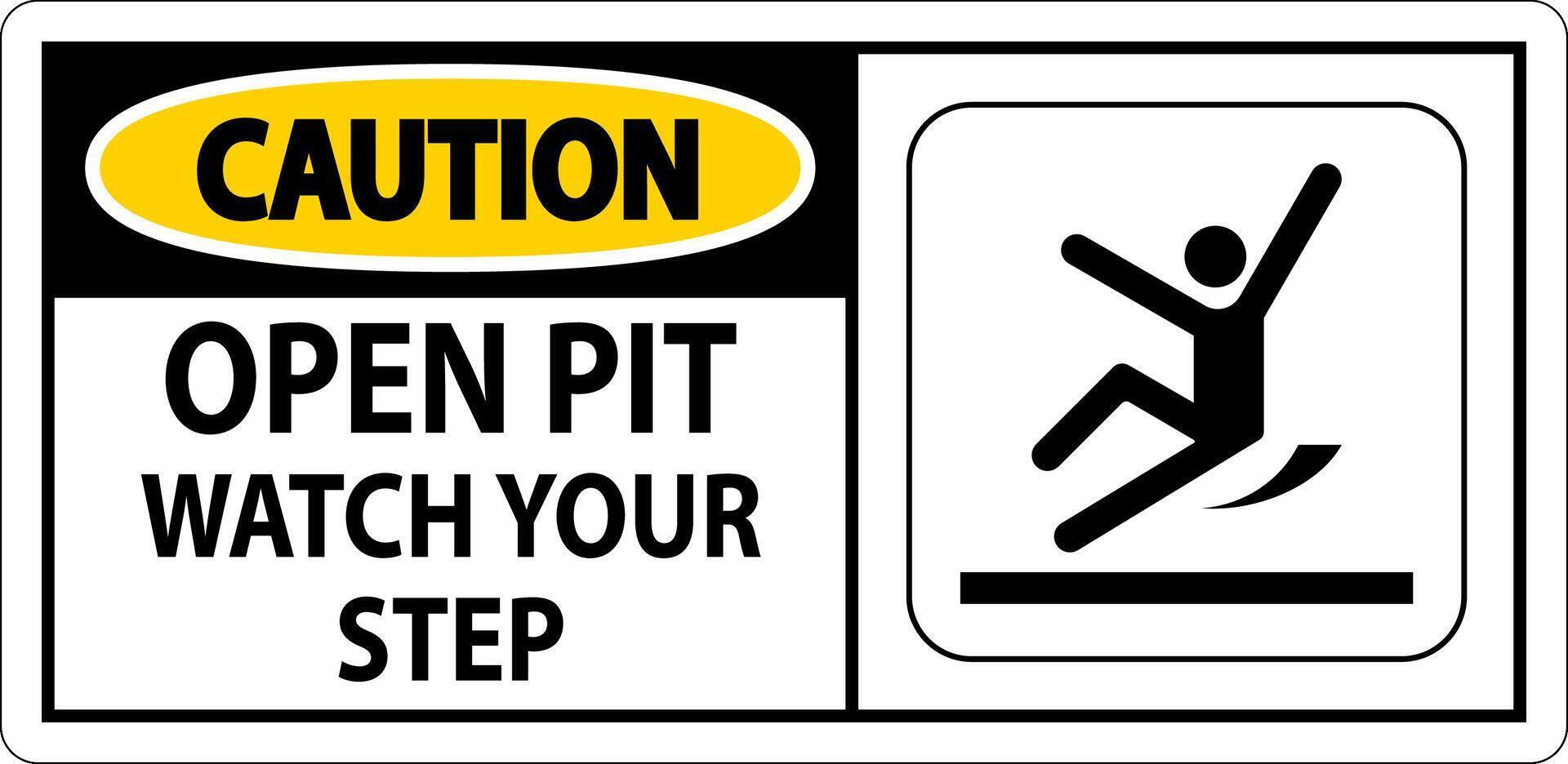 Caution Sign Open Pit, Watch Your Step vector