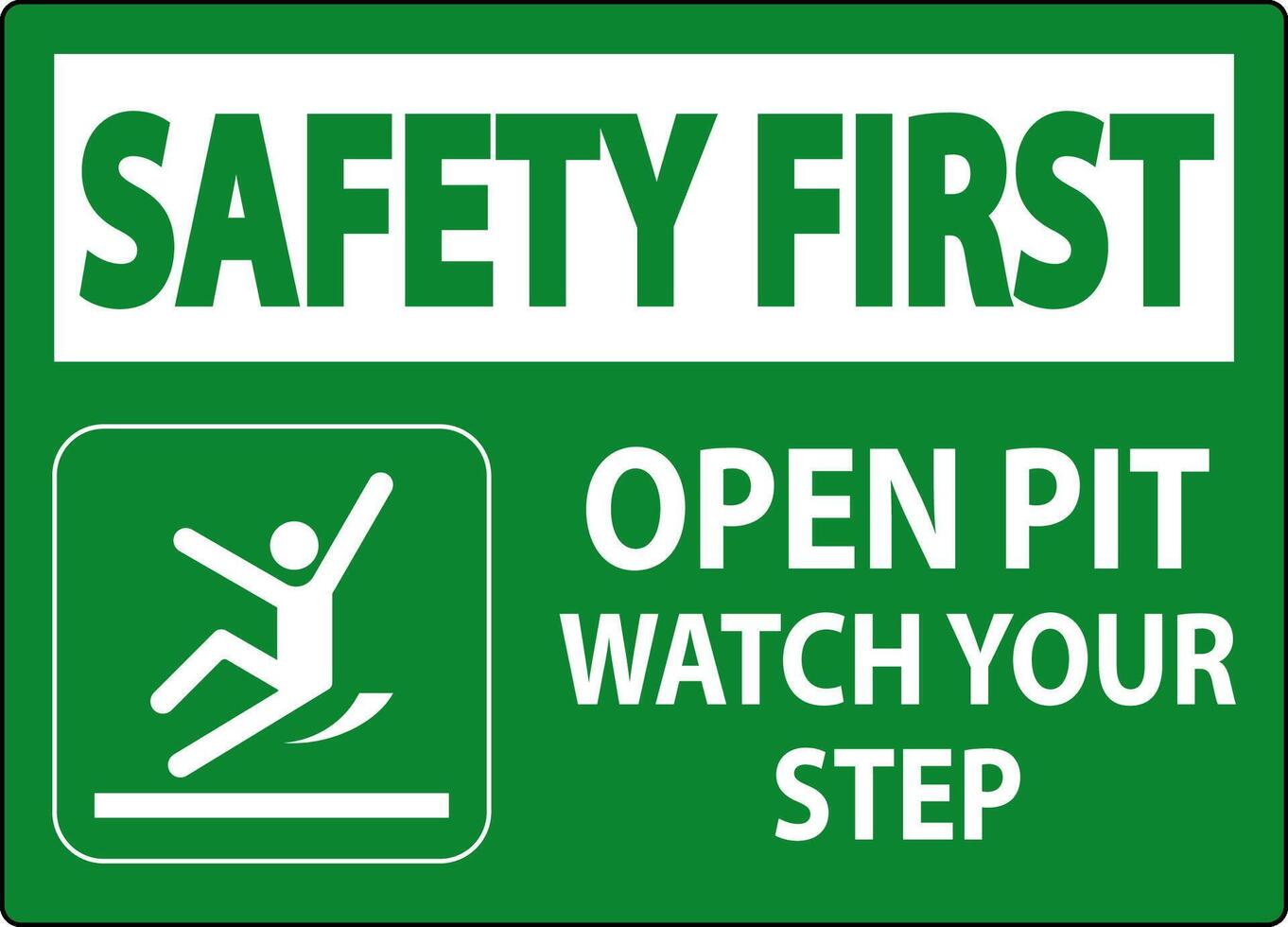 Safety First Sign Open Pit, Watch Your Step vector