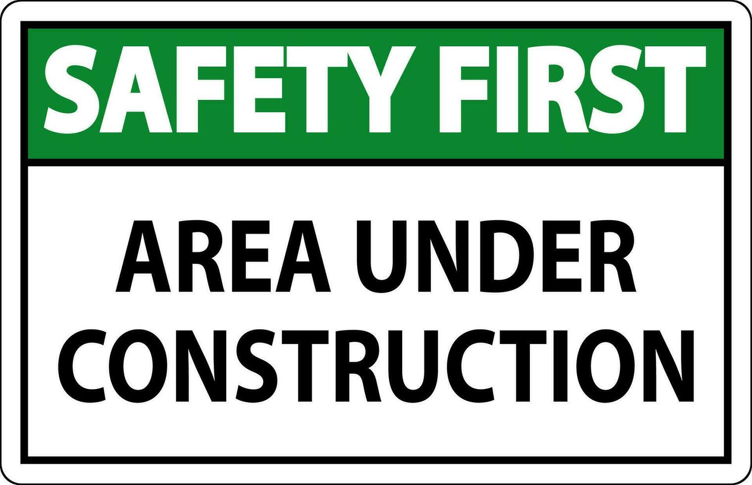Safety First Sign Area Under Construction vector