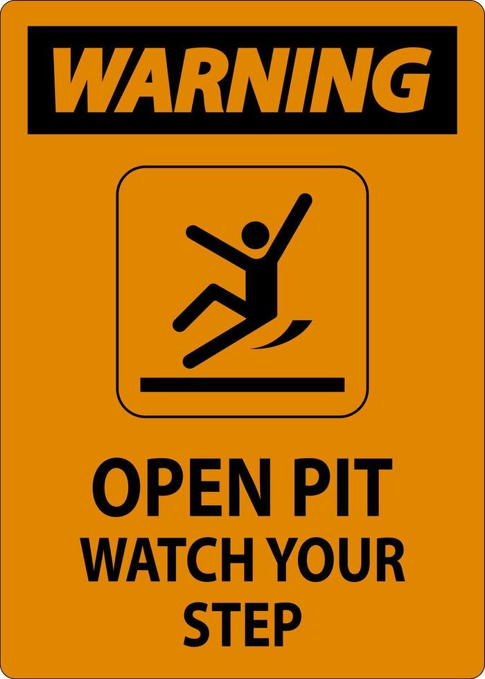 Warning Sign Open Pit, Watch Your Step vector