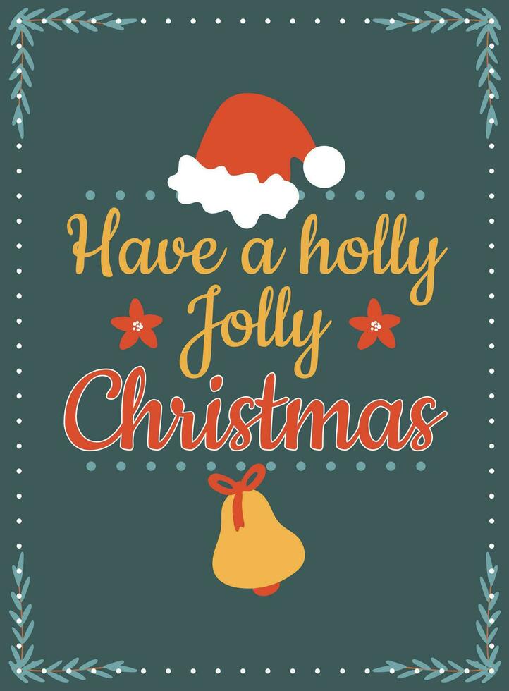 Postcard with text have a holly jolly christmas with xmas decorations and typography design. vector