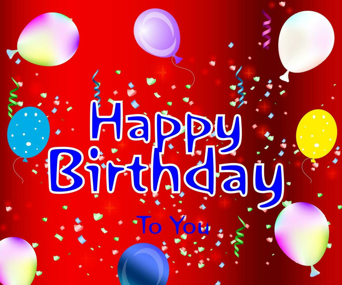 Happy birthday to you text with balloon and confetti decoration element for birth day celebration greeting card design. Vector illustration