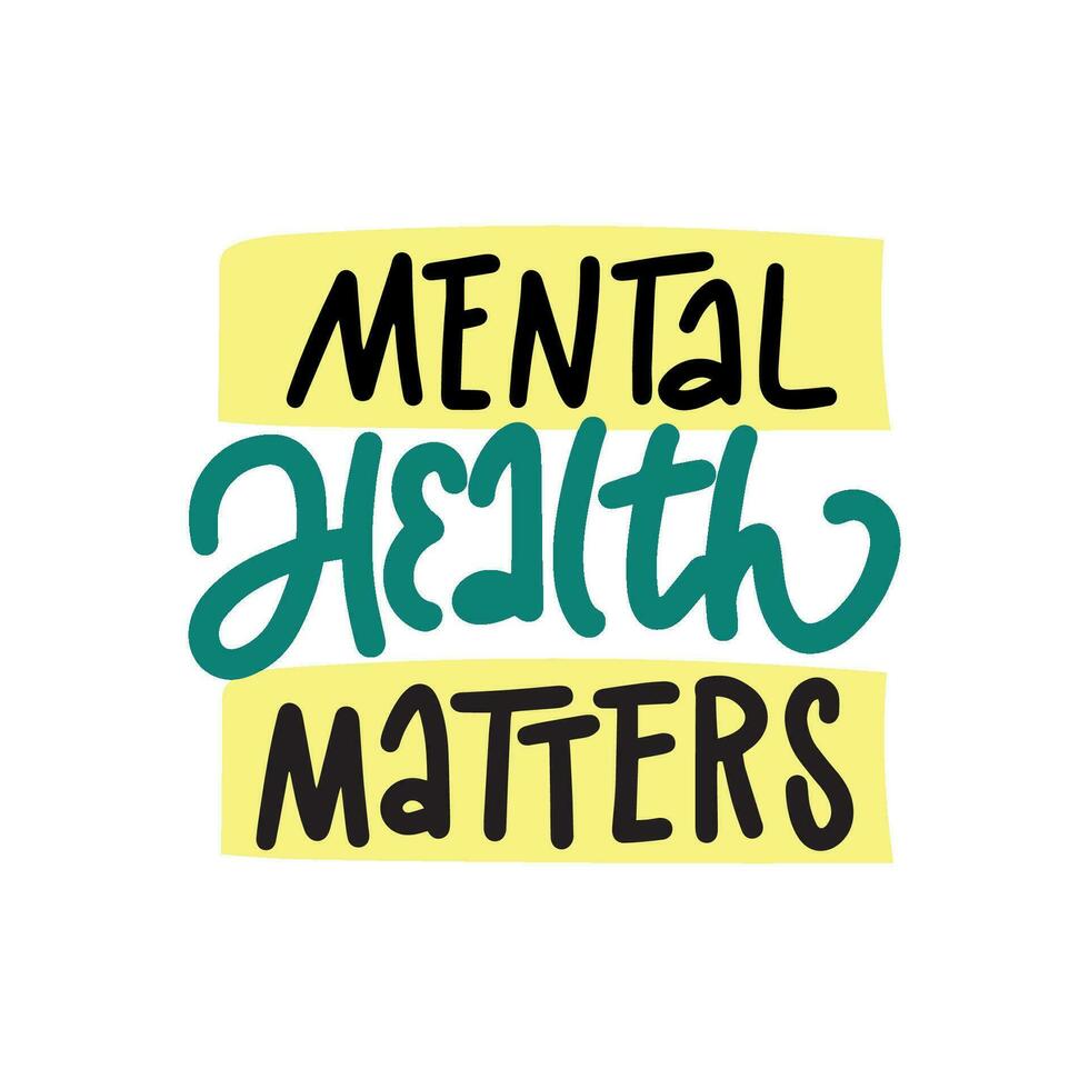 Handwritten phrase about a mental health - Your Mental Health Matters for postcards, posters, stickers, etc. vector