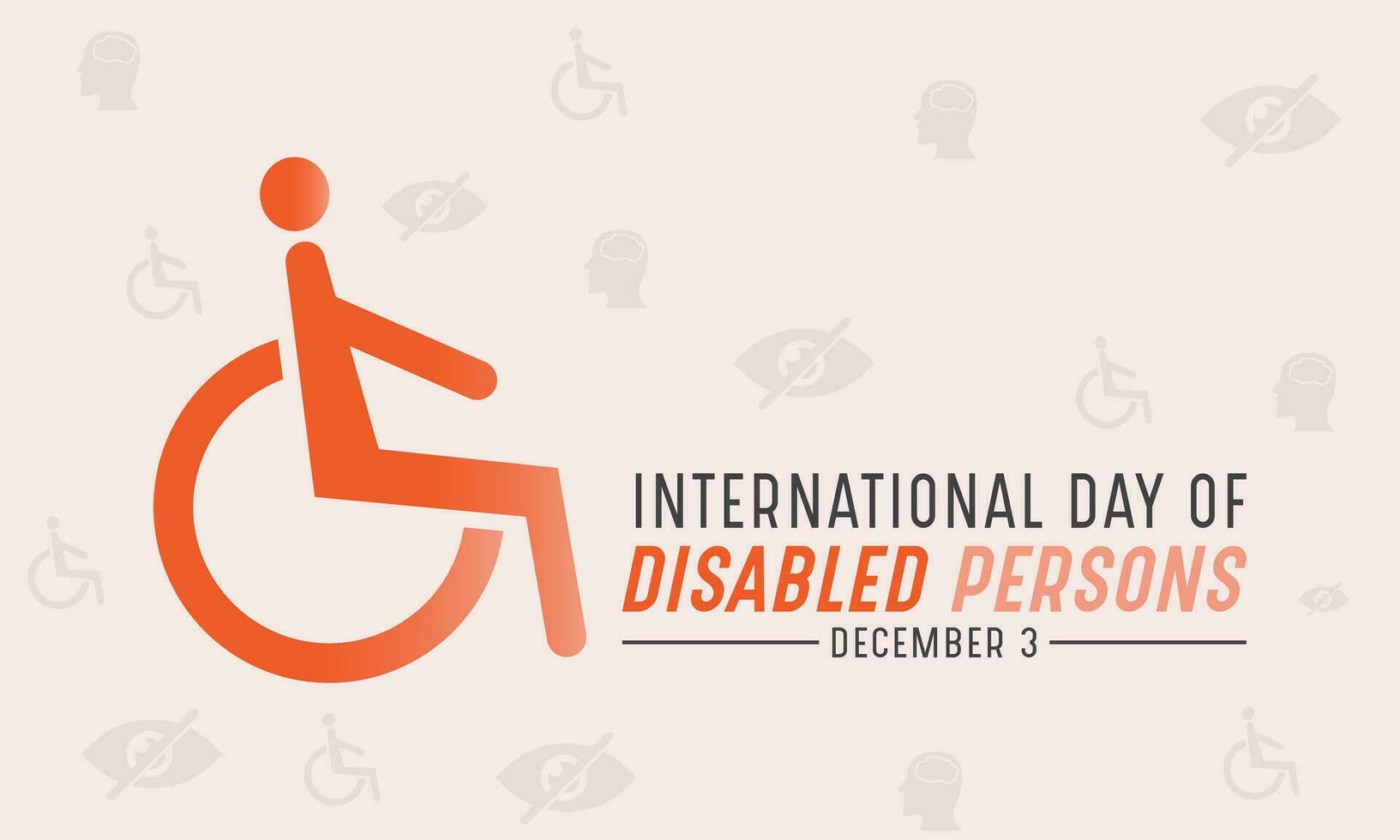 International day of disabled persons is celebrated every year on december 3. World disabilities day. Vector template for banner, greeting card, poster with background. Vector illustration.