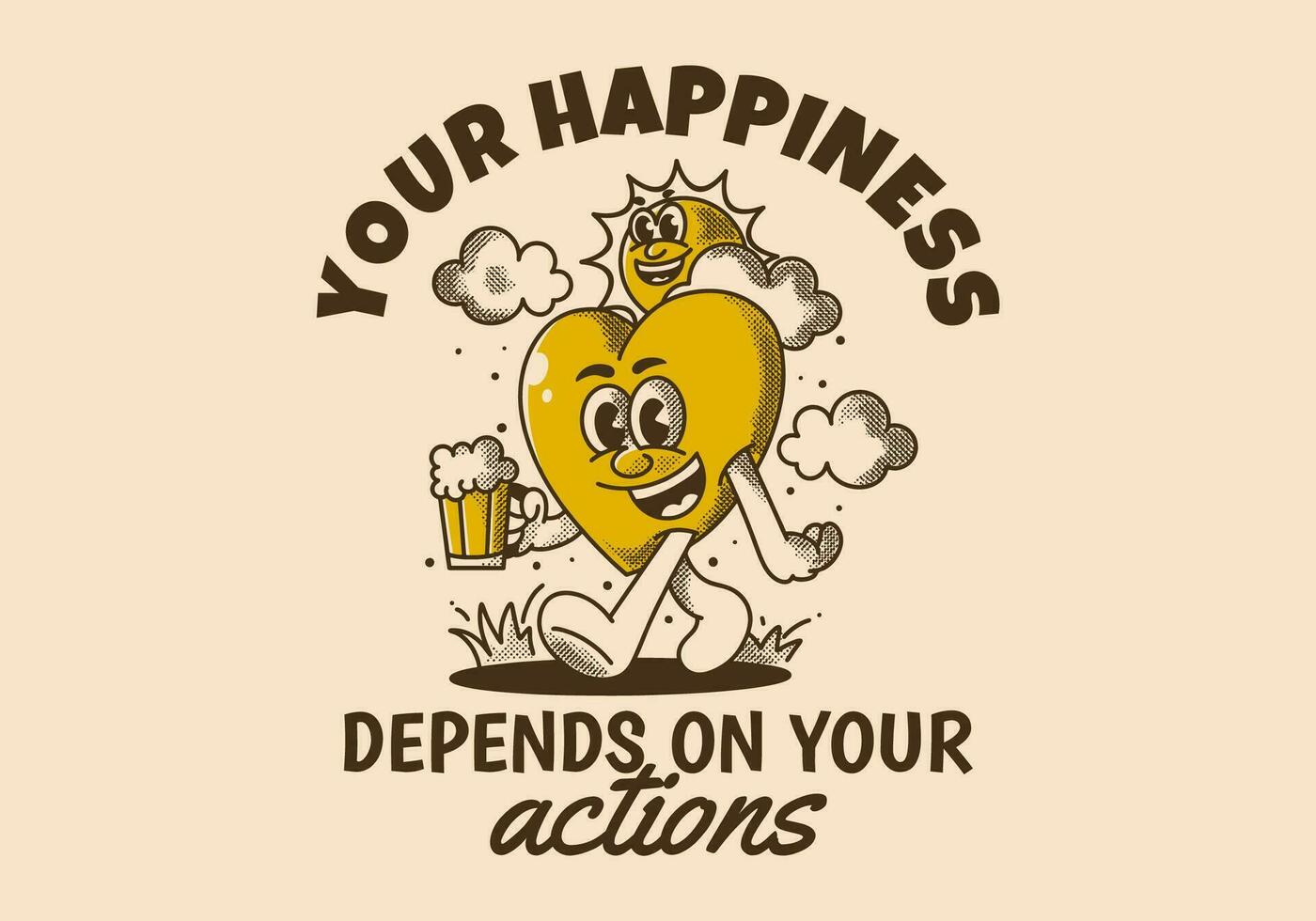 Your happiness depends on your actions. Character of sun and heart holding a beer vector