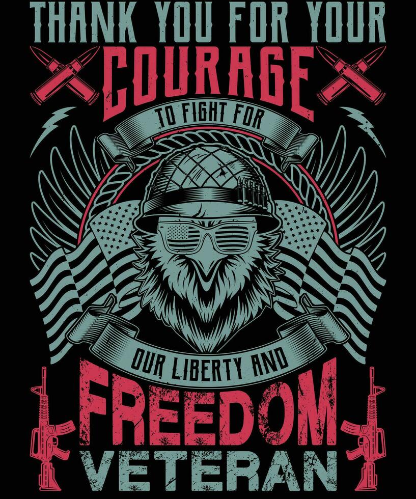 Thank you for your courage to fight for our liberty and freedom veteran t shirt design vector