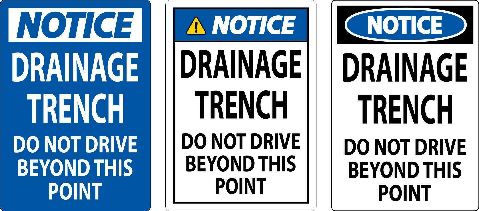Notice Sign Drainage Trench - Do Not Drive Beyond This Point vector