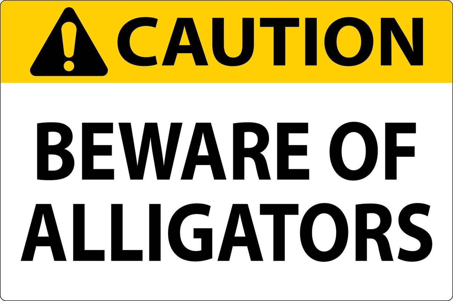 Caution Sign Beware Of Alligators vector