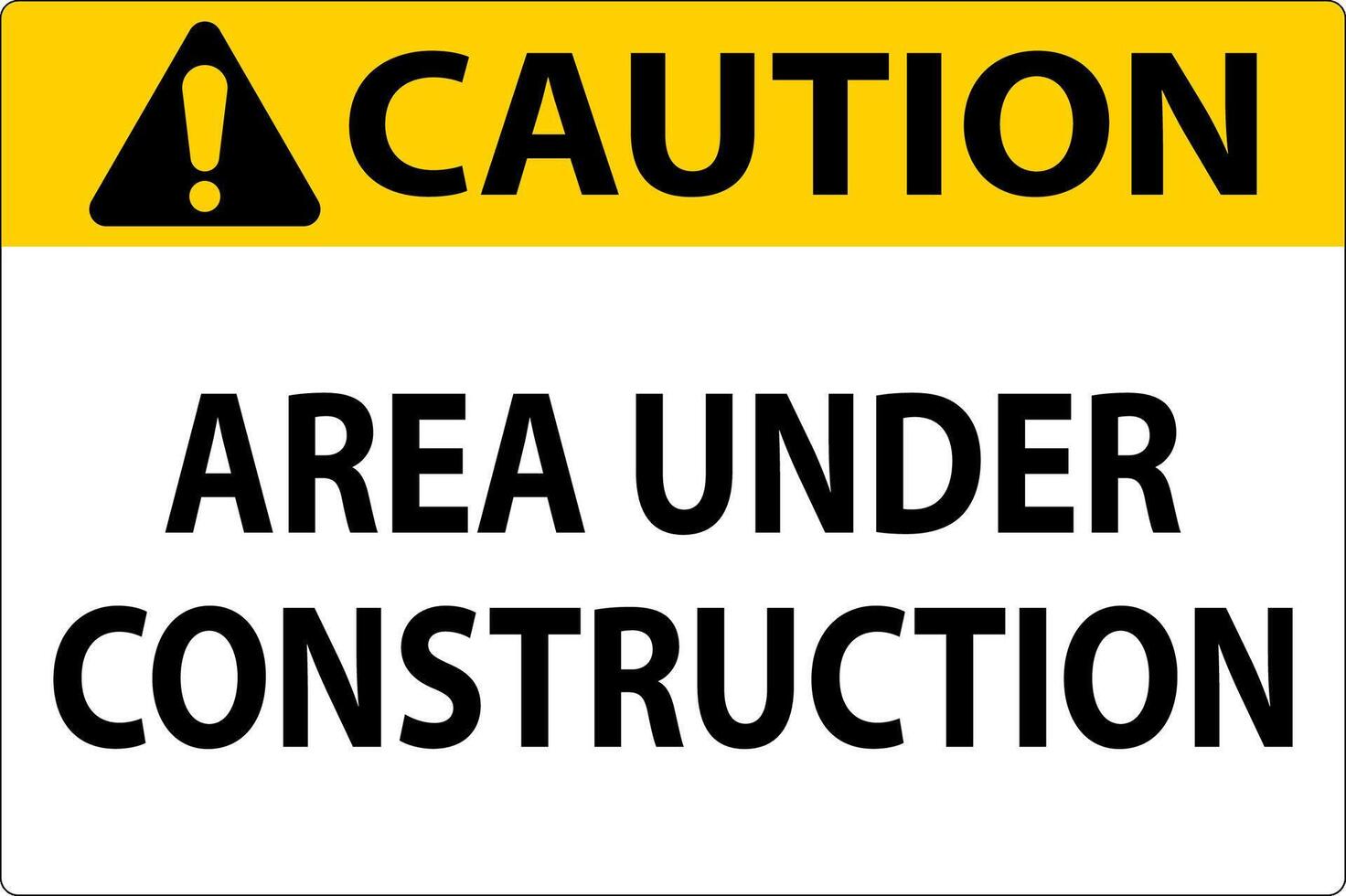 Caution Sign Area Under Construction 34745434 Vector Art at Vecteezy