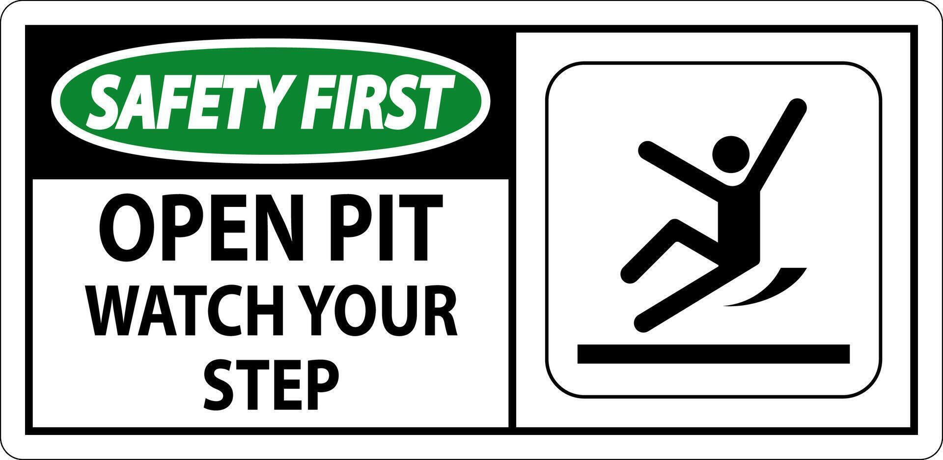 Safety First Sign Open Pit, Watch Your Step vector