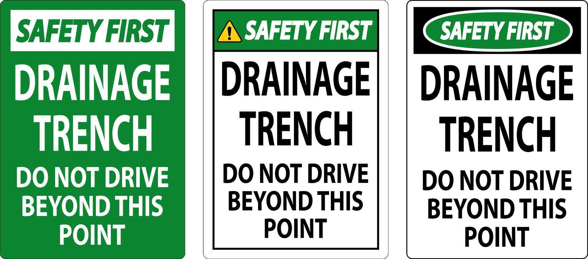 Safety First Sign Drainage Trench - Do Not Drive Beyond This Point vector