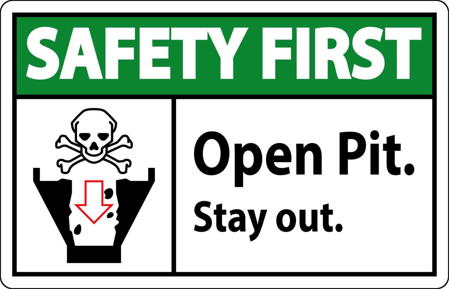 Safety First Sign Open Pit, Stay Out vector