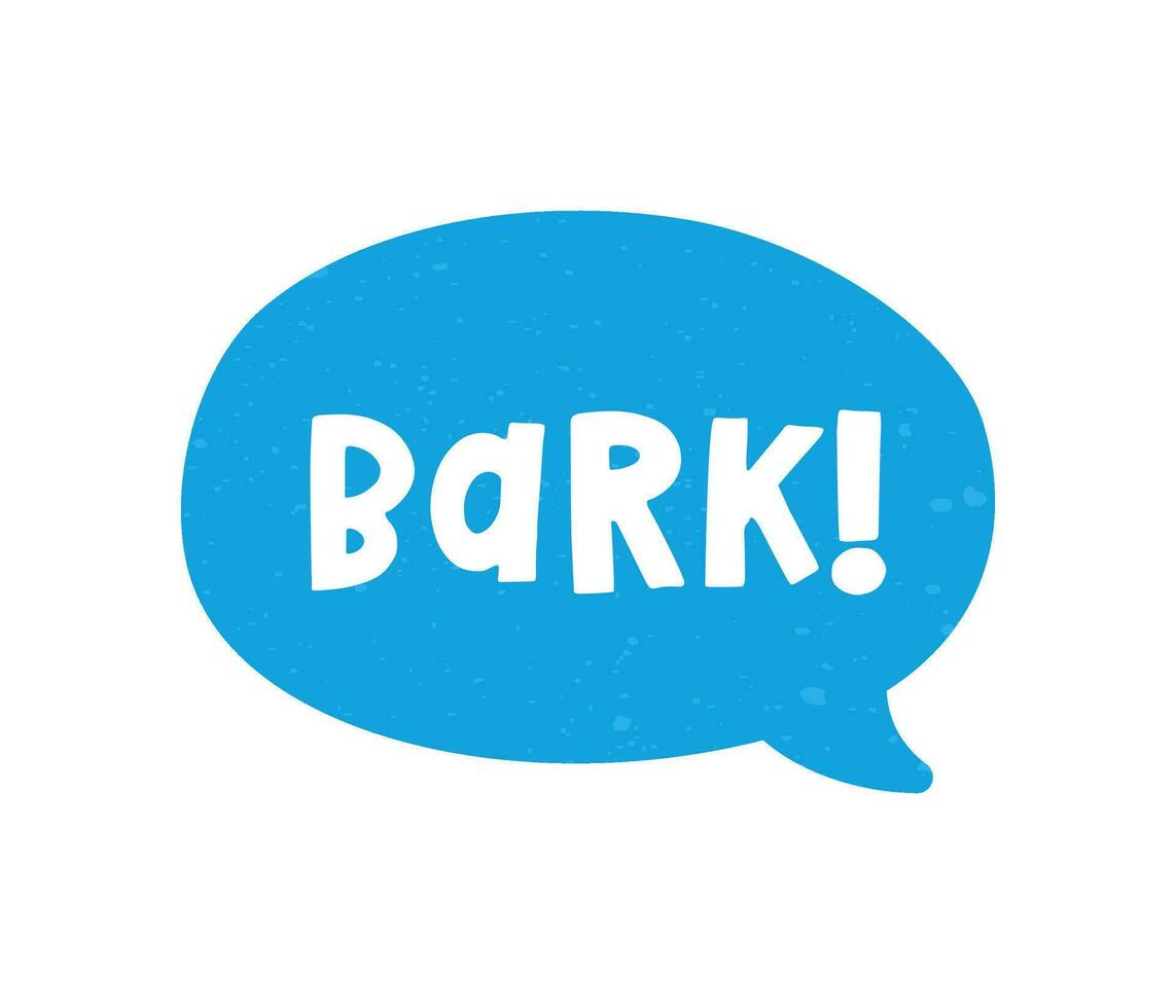 Bark text in a speech bubble balloon digital sticker design. Cute cartoon comics dog sound effect and lettering. Textured vector illustration.