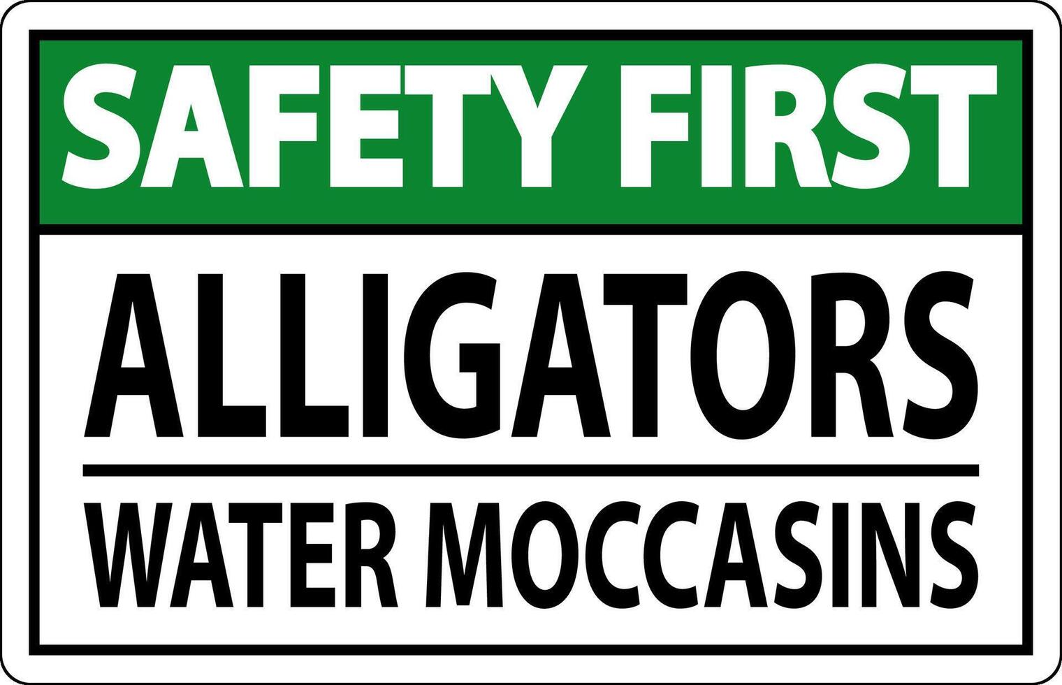 Safety First Sign Alligators - Water Moccasins vector