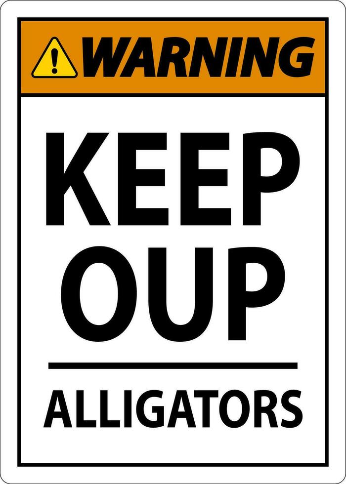 Alligator Warning Sign Danger Keep Out - Alligators vector