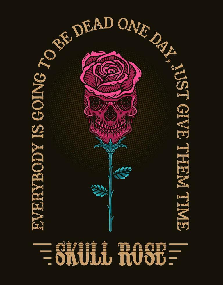 Illustration vintage skull rose flower with quotes vector