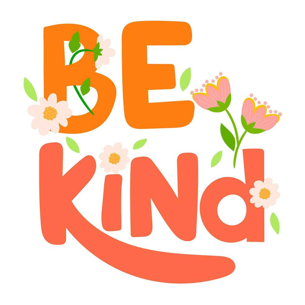 Inspirational slogan text. Be kind. vector