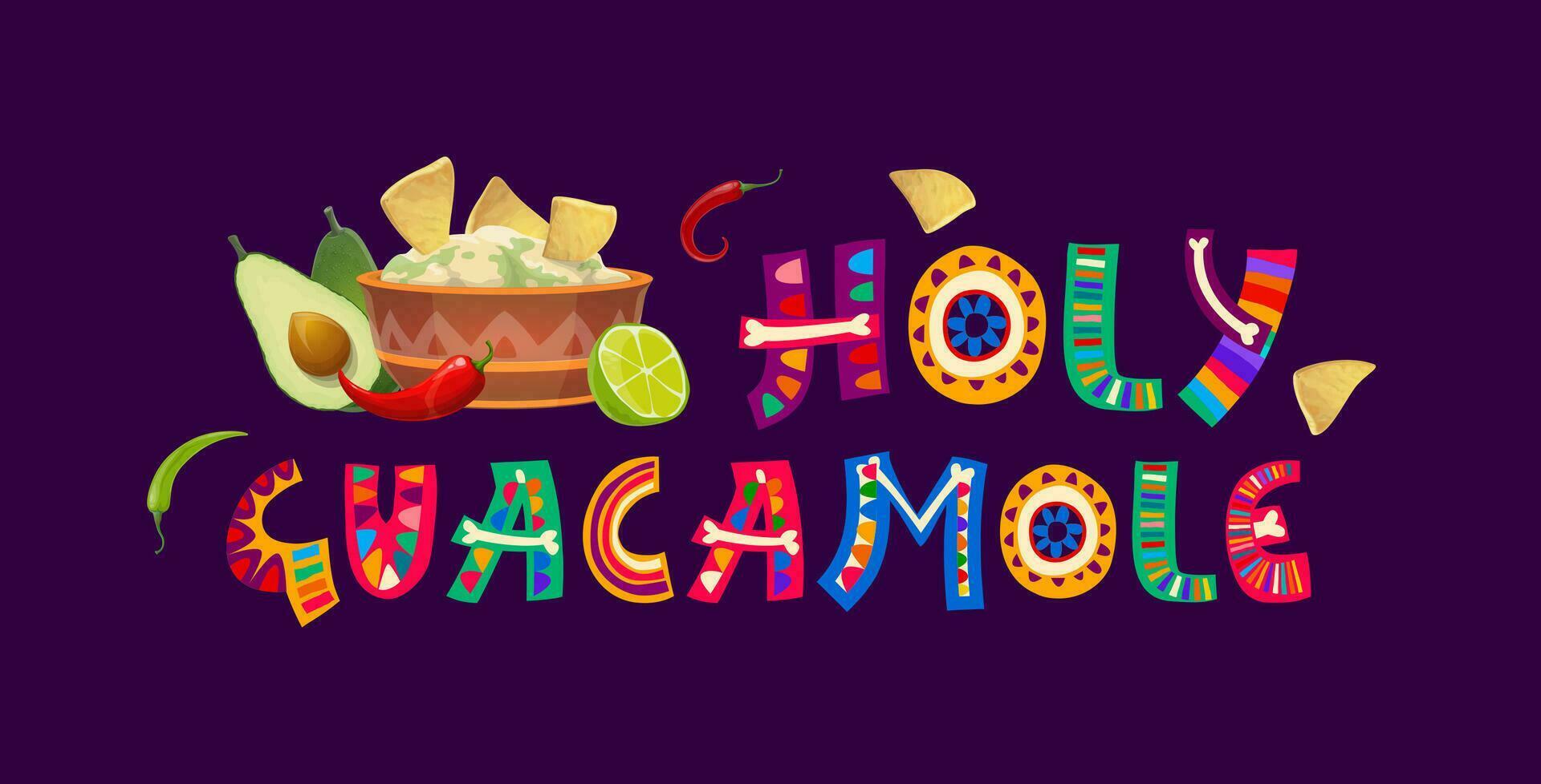 santo guacamole, mexicano cita, aguacate y nachos vector