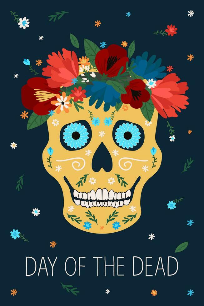 Day of the Dead card. Skull in a wreath of flowers and handwritten inscription. Modern flat vector illustration.