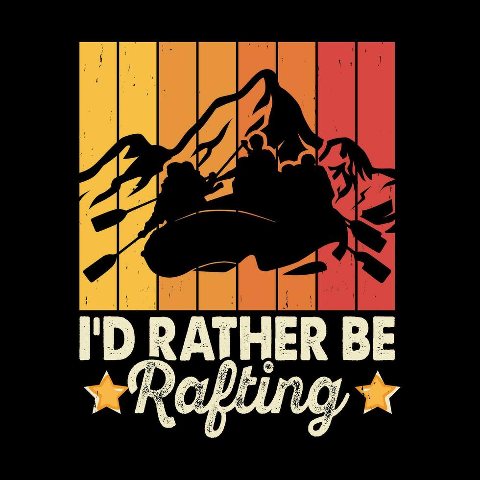 I'd Rather Be Rafting Funny Raft Boating Vintage Rafter Rafting T-shirt Design vector