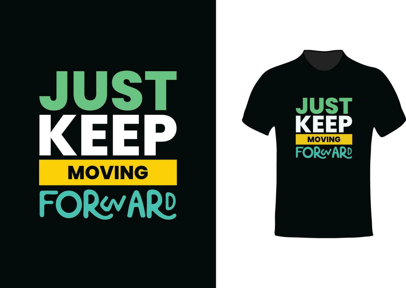 Just keep moving forward motivational lettering t shirt design vector