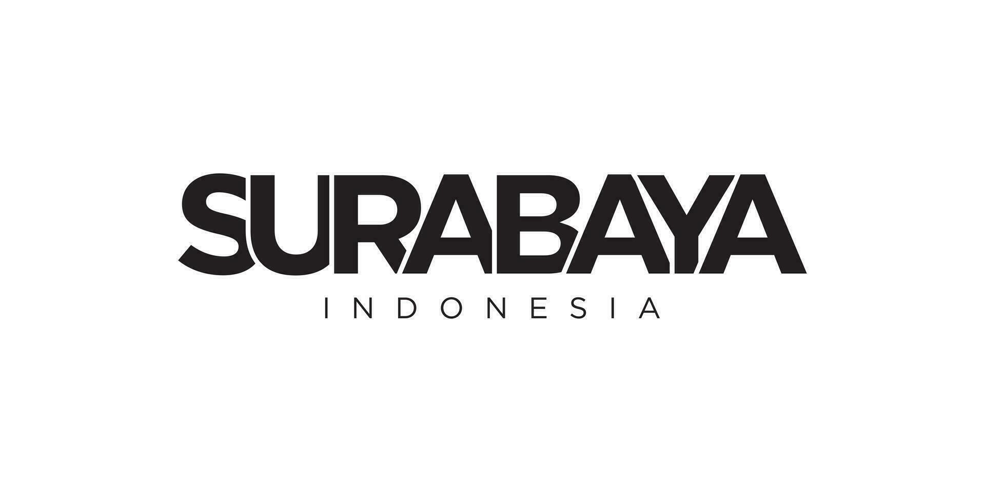 Surabaya in the Indonesia emblem. The design features a geometric style, vector illustration with bold typography in a modern font. The graphic slogan lettering.