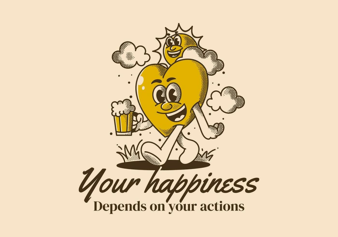 Your happiness depends on your actions. Character of a sun and heart holding a beer vector