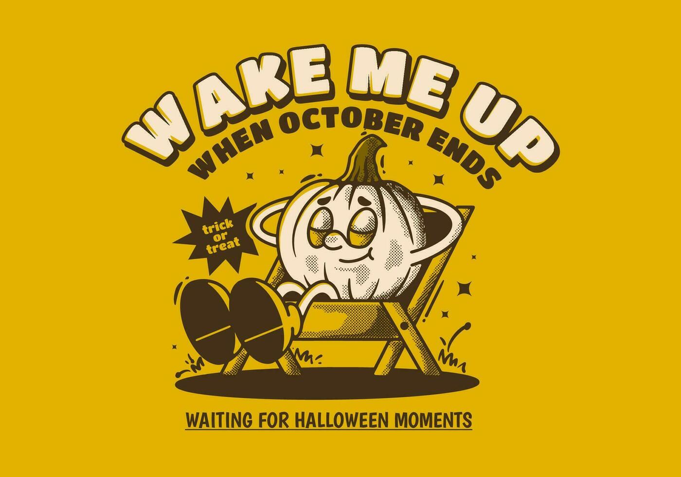 Wake me up when october ends. Character of pumpkin sleep on camping chair vector