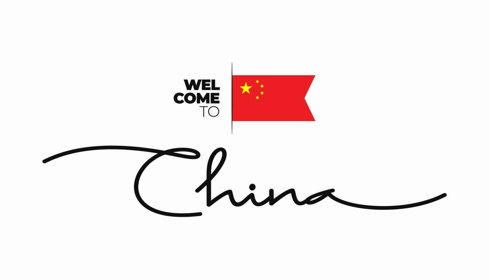 Welcome to China modern calligraphic text. handwritten with flag isolated on white background. Hand drawn lettering style, script, line drawing, signature, calligraphy, monoline. Vector Illustration