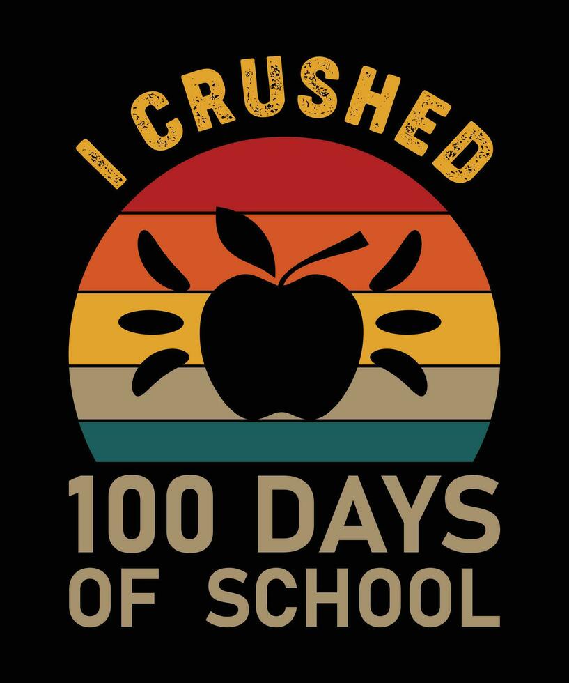 I CRUSHED 100 DAYS OF SCHOOL TSHIRT DESIGN vector