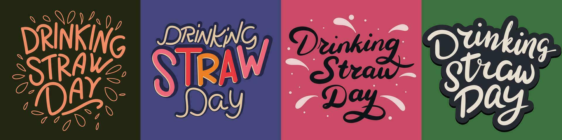 Collection of Drinking Straw Day lettering inscription. Set of handwriting Drinking Straw Day text banner color. Hand drawn vector art.