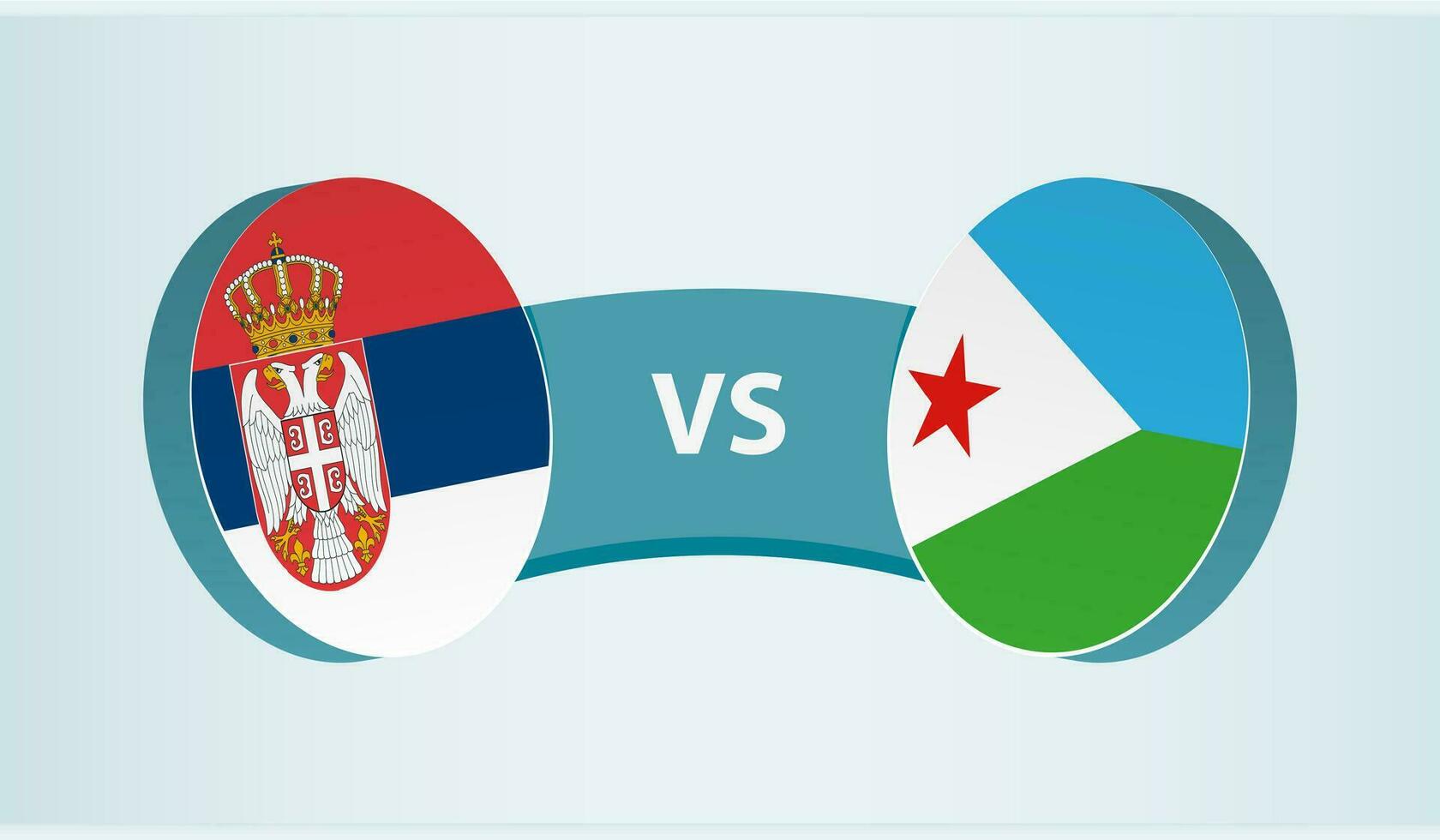 Serbia versus Djibouti, team sports competition concept. vector