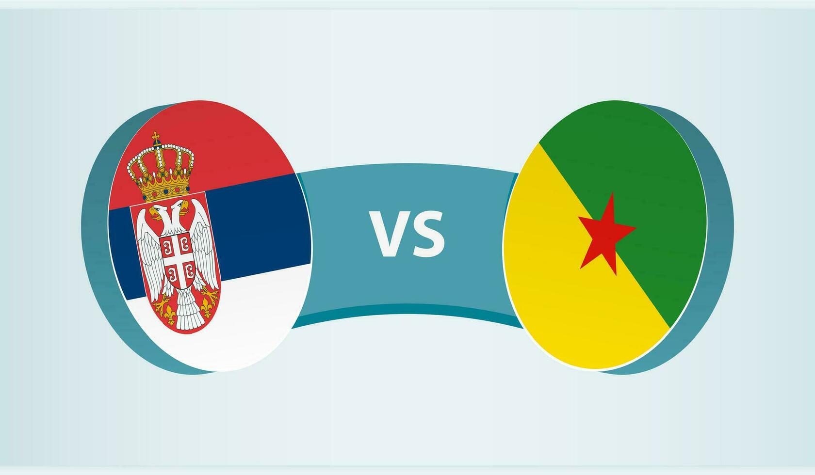 Serbia versus French Guiana, team sports competition concept. vector