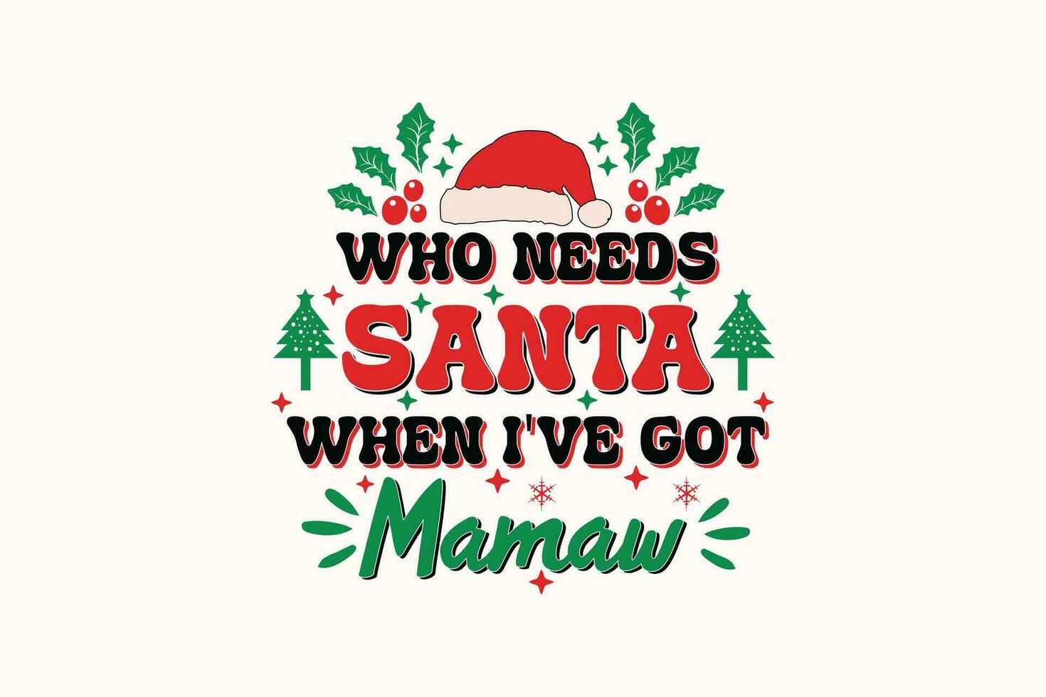 Funny Christmas Mamaw Kid EPS Design Kid EPS T-shirt Design. Christmas t-shirt design. Christmas merchandise designs vector