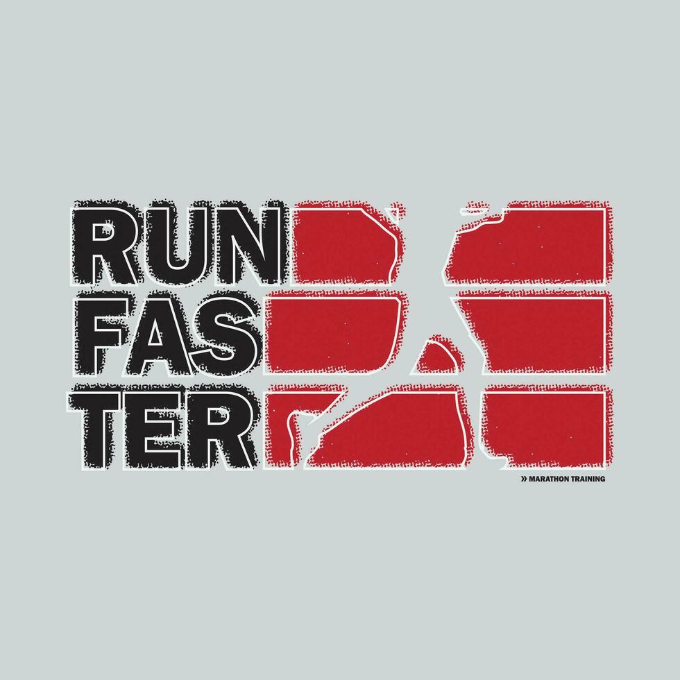 Run faster stylish t-shirt and apparel abstract design. Vector print, typography, poster