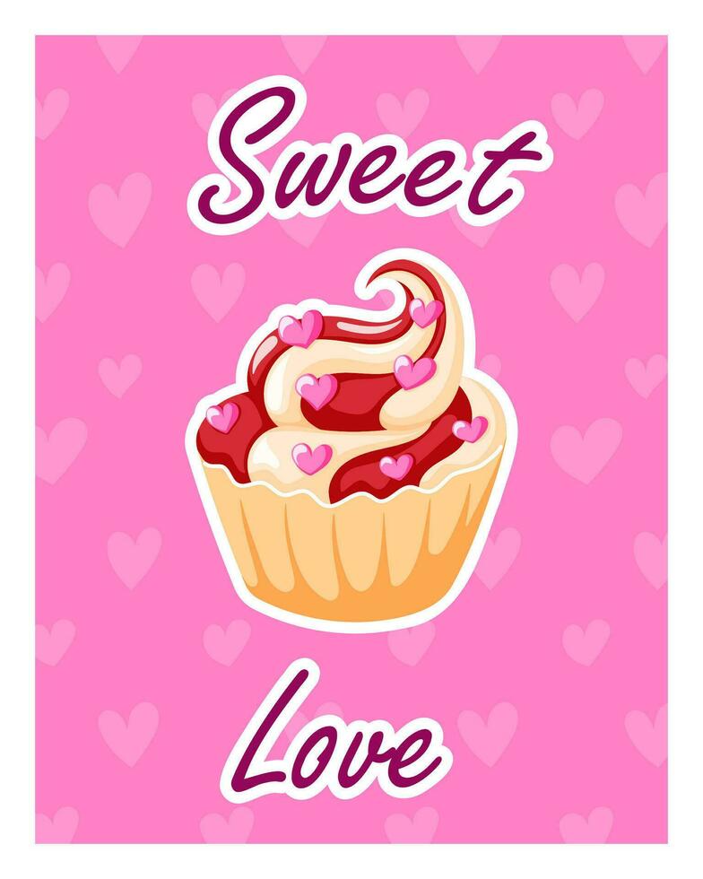 Cute Valentines Day card with a cupcake. Cake with cream decorated with hearts in cartoon style. Vector illustration.