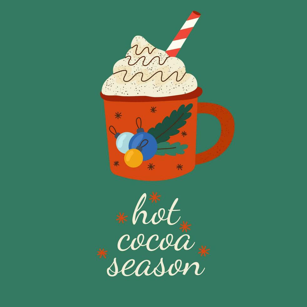 Winter Christmas cup with hot cocoa.  Hot cocoa season post card.Perfect for banner, greeting card, apparel and label design. vector
