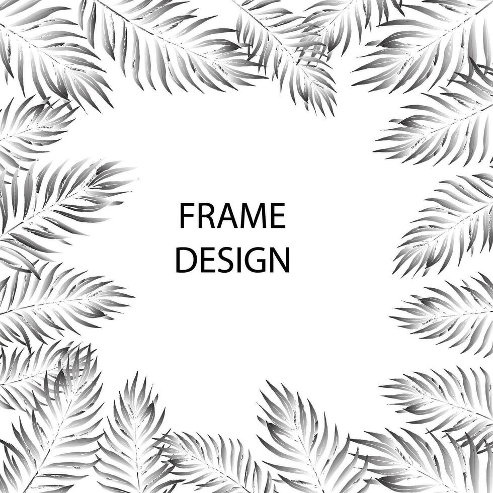 Tropical frame for text. Exotic frame of palm leaves painted in a gray gradient. Jungle and Grayscale. EPS8 vector illustration, place for text.