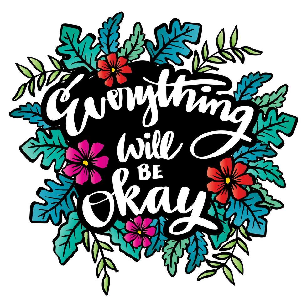 Everything will be okay hand lettering. Poster quotes. vector