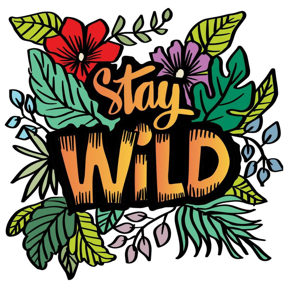 Stay wild word hand lettering vector