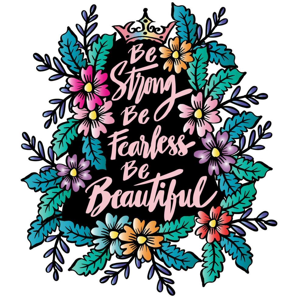 Be strong be fearless be beautiful, hand lettering. vector