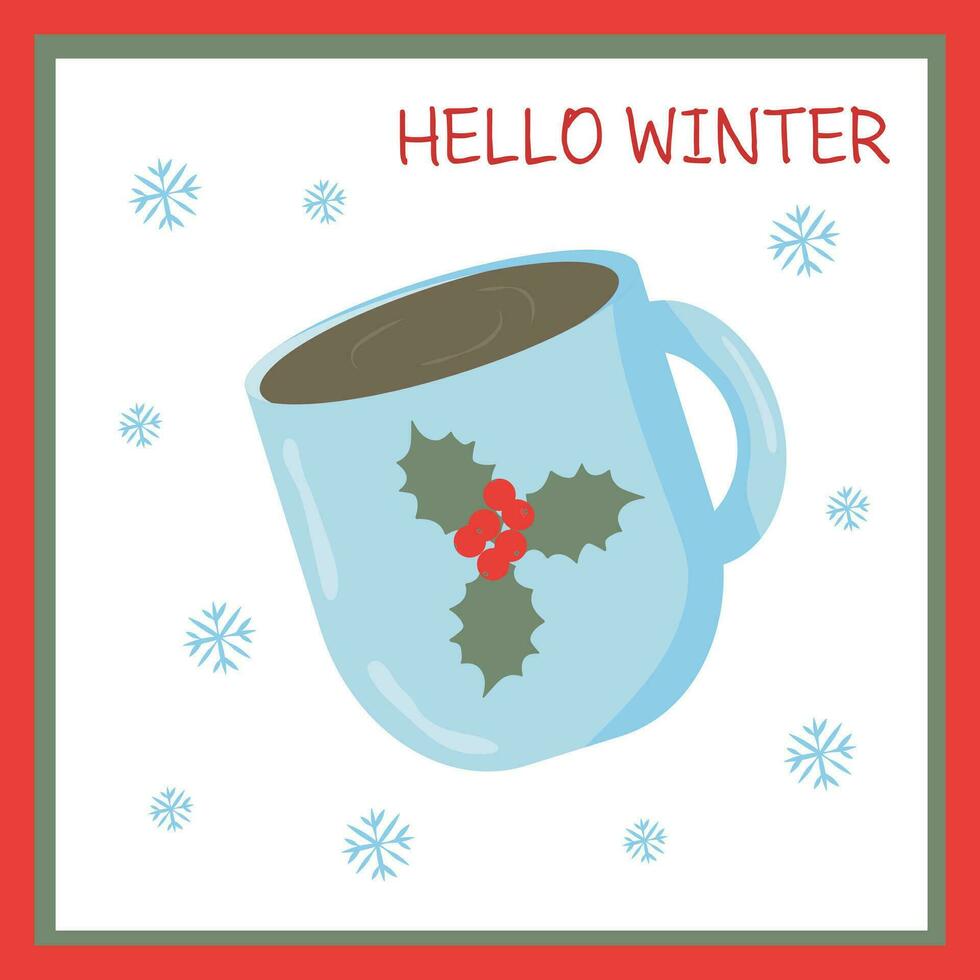 new Year's card with a cup of cocoa in snowflakes with mistletoe, hello winter vector