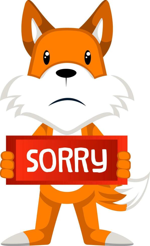 Fox with sorry sign, illustration, vector on white background.
