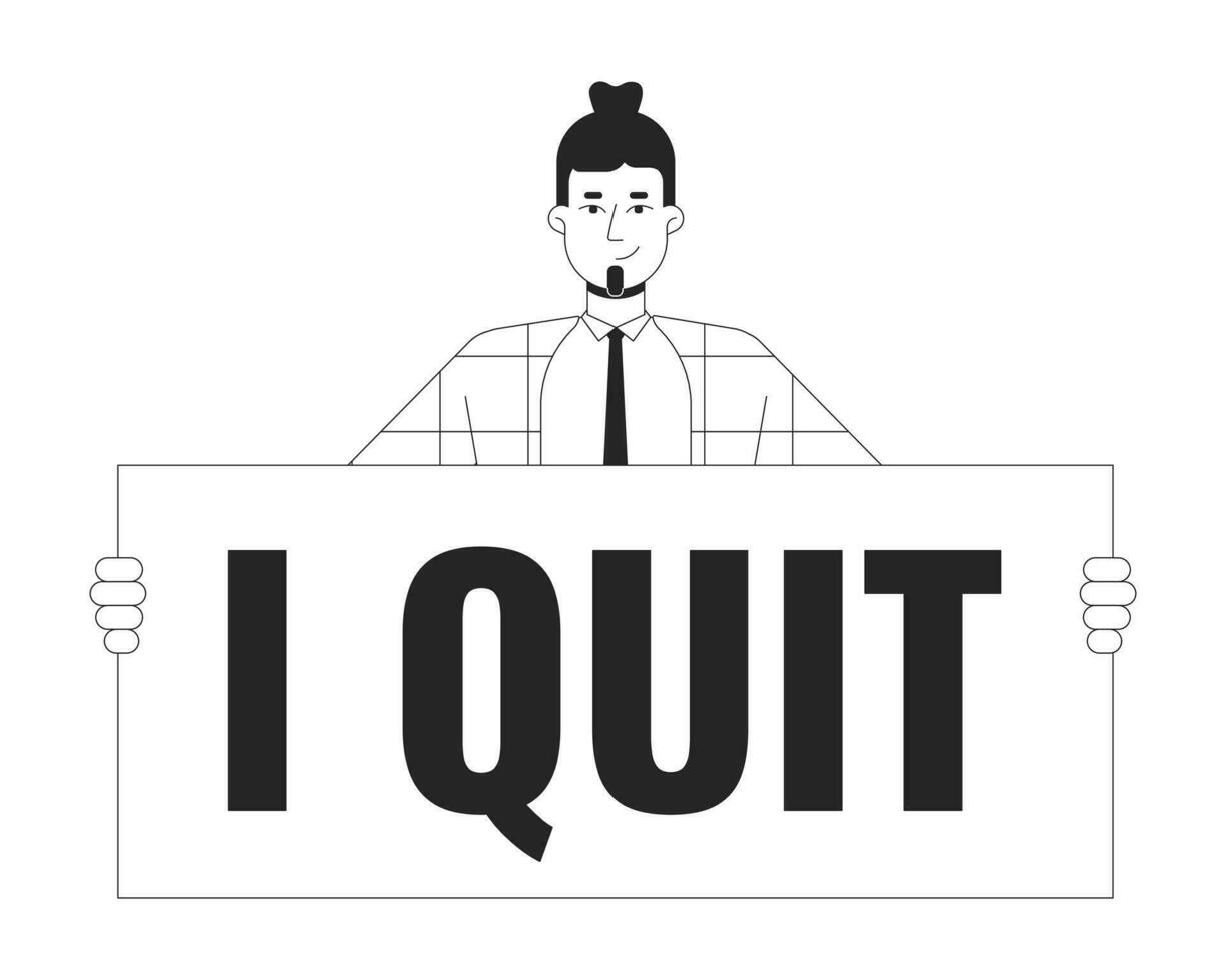 Bearded caucasian man holding sign i quit black and white 2D line cartoon character. Adult male employee with placard isolated vector outline person. Leaving job monochromatic flat spot illustration