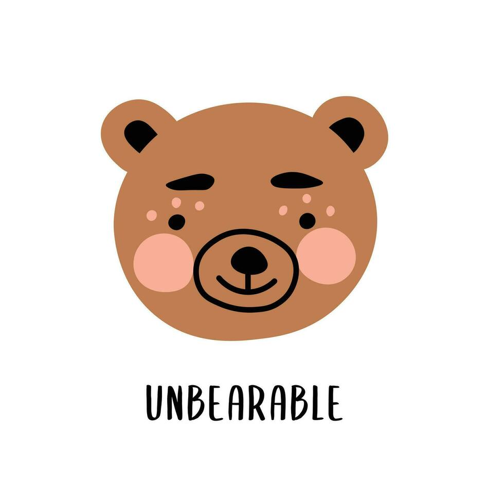 Cute flat illustration of Scandinavian bear. Funny quote unbearable for prints vector
